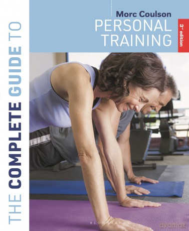The Complete Guide to Personal Training: 3rd edition (Complete Guides) - Morc Coulson [KSIĄŻKA]