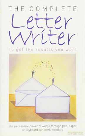 The Complete Letter Writer: To Get the Results You Want (Reference) - edited by Wendy Hobson [KSIĄŻKA]