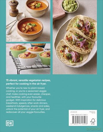 The Complete Veggie Air Fryer Cookbook: 75 Vegetarian and Vegan-Friendly Recipes, Perfect for Your Air Fryer [KSIĄŻKA]