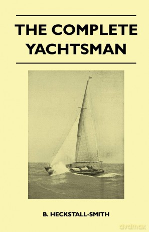 The Complete Yachtsman - B. Heckstall-Smith [KSIĄŻKA]