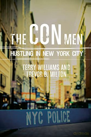 The Con Men: Hustling in New York City (Public Criminology) (Studies in Transgression) - Terry Williams [KSIĄŻKA]
