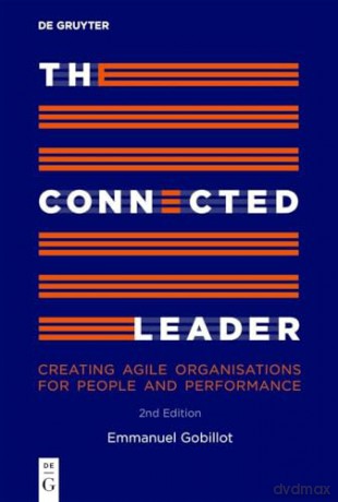 The Connected Leader: Creating agile organisations for people and performance - Emmanuel Gobillot [KSIĄŻKA]