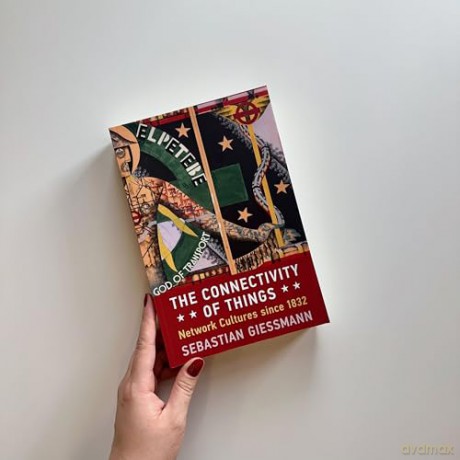 The Connectivity of Things: Network Cultures since 1832 (Infrastructures) - Sebastian Giessmann [KSIĄŻKA]