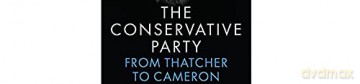 The Conservative Party: From Thatcher to Cameron, 2nd Edition - Tim Bale [KSIĄŻKA]