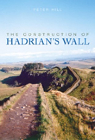 The Construction of Hadrian's Wall - Peter Hill [KSIĄŻKA]