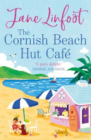 THE CORNISH BEACH HUT CAFÉ: Escape to Cornwall this summer 2024 with the most heartwarming, feel good romcom! - Jane Linfoot [KSIĄŻKA]