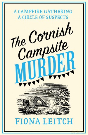 THE CORNISH CAMPSITE MURDER: A brand new feel-good summer cozy mystery with twists you won't see coming: Book 7 (A Nosey Parker Cozy Mystery) - Fiona Leitch [KSIĄŻKA]