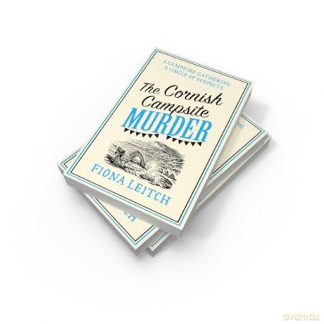 THE CORNISH CAMPSITE MURDER: A brand new feel-good summer cozy mystery with twists you won't see coming: Book 7 (A Nosey Parker Cozy Mystery) - Fiona Leitch [KSIĄŻKA]