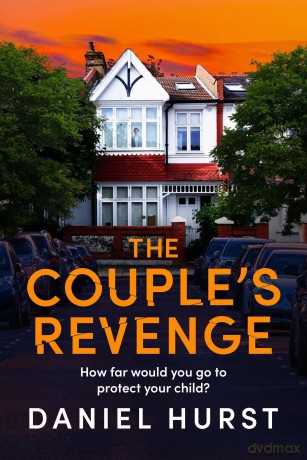 The Couple's Revenge: A totally nail-biting psychological thriller with a jaw-dropping twist - Daniel Hurst [KSIĄŻKA]