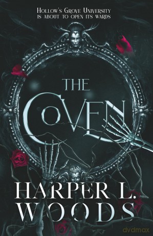 The Coven: The Sunday Times bestselling dark academia romantasy sensation: 1 (Coven of Bones, 1) - Harper L. Woods [KSIĄŻKA]