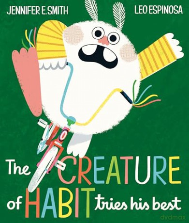 The Creature of Habit Tries His Best (A Creature of Habit Story) - Jennifer E. Smith [KSIĄŻKA]