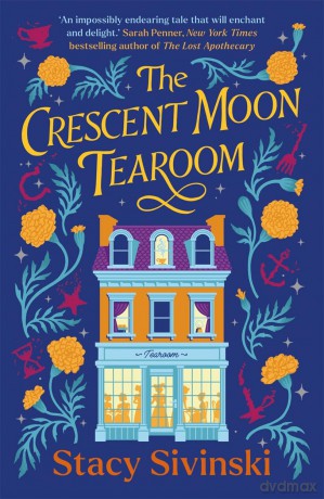 The Crescent Moon Tearoom - Stacy Sivinski [KSIĄŻKA]
