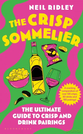 The Crisp Sommelier: The Ultimate Guide to Crisp and Drink Pairings - Neil Ridley [KSIĄŻKA]