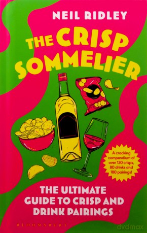 The Crisp Sommelier: The Ultimate Guide to Crisp and Drink Pairings - Neil Ridley [KSIĄŻKA]