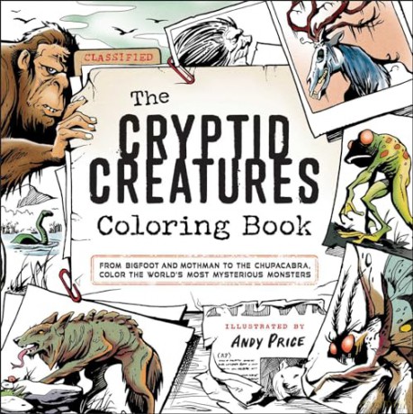 The Cryptid Creatures Coloring Book: From Bigfoot and Mothman to the Chupacabra, Color the World's Most Mysterious Monsters - Andy Price [KSIĄŻKA]