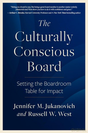 The Culturally Conscious Board: Setting the Boardroom Table for Impact - Jennifer M. Jukanovich [KSIĄŻKA]