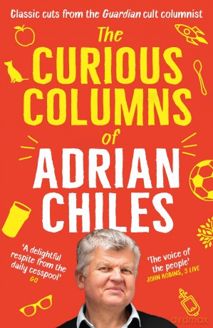 The Curious Columns of Adrian Chiles - Adrian Chiles [KSIĄŻKA]