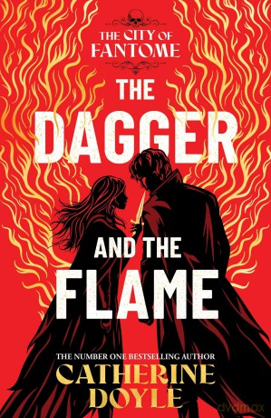 The Dagger and the Flame: AN INSTANT NUMBER ONE BESTSELLER! (Volume 1) (The City of Fantome) - Catherine Doyle [KSIĄŻKA]