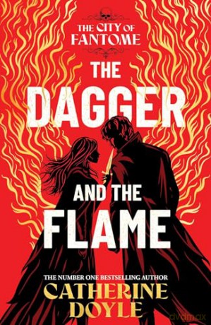 The Dagger and the Flame: AN INSTANT NUMBER ONE BESTSELLER! (Volume 1) (The City of Fantome) - Catherine Doyle [KSIĄŻKA]