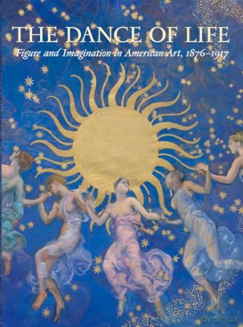 The Dance of Life: Figure and Imagination in American Art, 1876-1917 - Mark D. Mitchell [KSIĄŻKA]