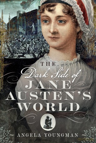 The Dark Side of Jane Austen's World - Angela Youngman [KSIĄŻKA]