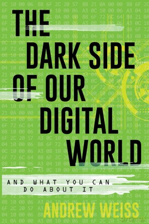 The Dark Side of Our Digital World: And What You Can Do about It (LITA Guides) - Andrew Weiss [KSIĄŻKA]