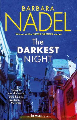 The Darkest Night (Ikmen Mystery 26): Inspiration for THE TURKISH DETECTIVE, BBC Two's sensational new crime drama - Barbara Nadel [KSIĄŻKA]