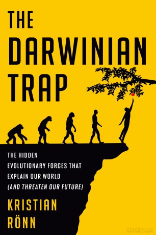 The Darwinian Trap: The Hidden Evolutionary Forces That Explain Our World (and Threaten Our Future) - Kristian Rönn [KSIĄŻKA]