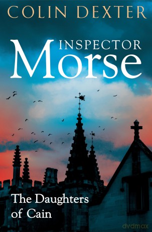 The Daughters of Cain: 11 (Inspector Morse Mysteries, 11) - Colin Dexter [KSIĄŻKA]