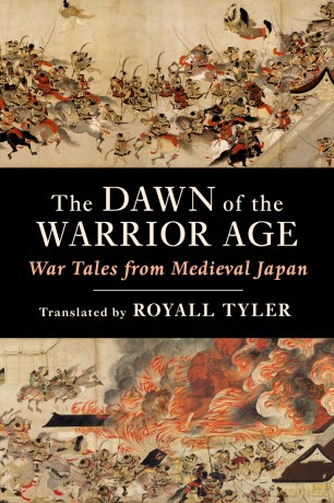 The Dawn of the Warrior Age: War Tales from Medieval Japan - Royall Tyler [KSIĄŻKA]
