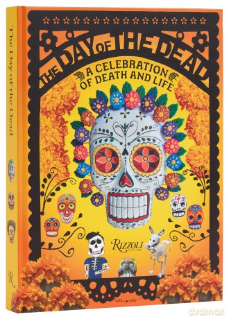 The Day of the Dead: A Celebration of Death and Life - Déborah Holtz [KSIĄŻKA]