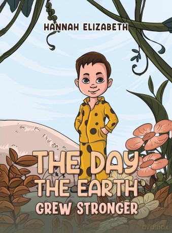 The Day the Earth Grew Stronger - Hannah Elizabeth [KSIĄŻKA]