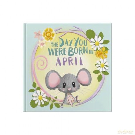 The Day You Were Born In April: A Baby Birth Gift Book - Lucy Tapper [KSIĄŻKA]
