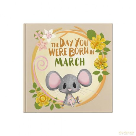 The Day You Were Born In March: A Baby Birth Gift Book - Lucy Tapper [KSIĄŻKA]