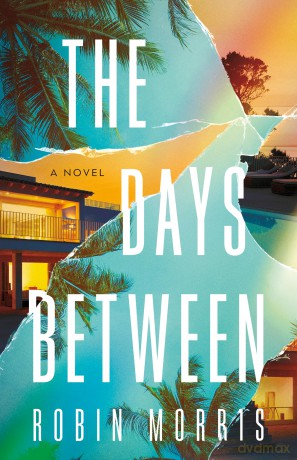The Days Between: A Novel - Robin Morris [KSIĄŻKA]