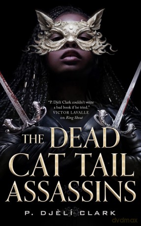 The Dead Cat Tail Assassins - P. Djelí Clark [KSIĄŻKA]