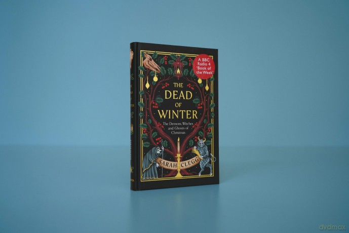 The Dead of Winter: The Demons, Witches and Ghosts of Christmas - Sarah Clegg [KSIĄŻKA]