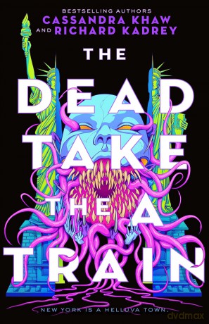 The Dead Take the a Train: 1 (Carrion City) - Richard Kadrey [KSIĄŻKA]