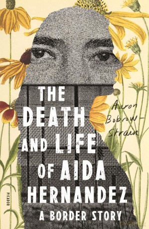The Death and Life of Aida Hernandez: A Border Story - Aaron Bobrow-Strain [KSIĄŻKA]