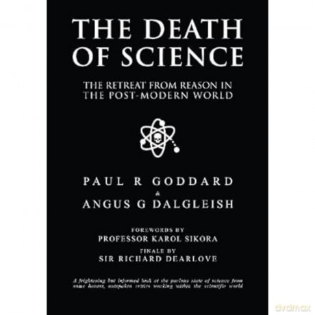 The Death of Science: The retreat from reason in the post-modern world - Paul R Goddard [KSIĄŻKA]