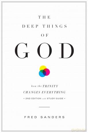The Deep Things of God: How the Trinity Changes Everything (Second Edition) - Fred Sanders [KSIĄŻKA]