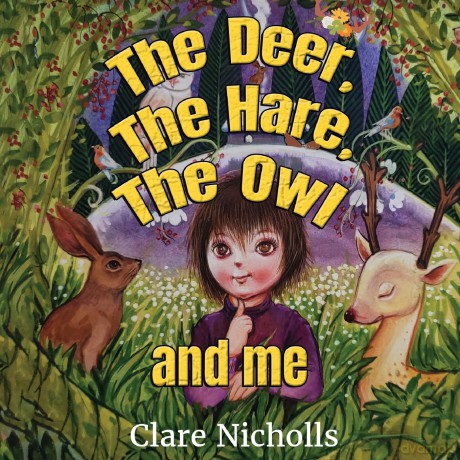 The deer, the hare, the owl and Me - Clare Nicholls [KSIĄŻKA]