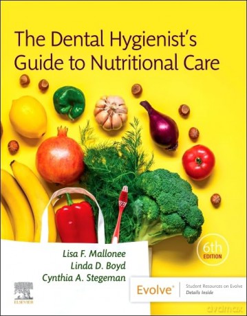 The Dental Hygienist's Guide to Nutritional Care - Lisa F. Mallonee MPH RDH RD LD [KSIĄŻKA]