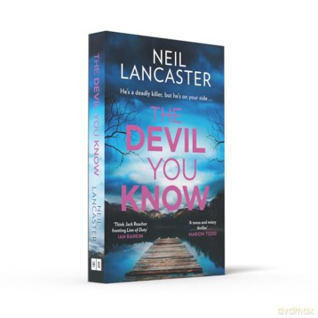 The Devil You Know: A new utterly gripping Scottish police procedural for crime fiction and thriller fans for 2024!: Book 5 (DS Max Craigie Scottish Crime Thrillers) - Neil Lancaster [KSIĄŻKA]