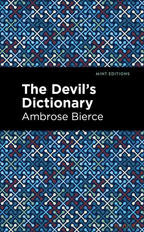 The Devil's Dictionary (Mint Editions (Humorous and Satirical Narratives)) - Ambrose Bierce [KSIĄŻKA]