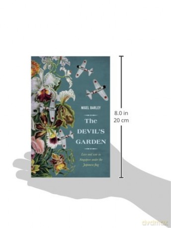 The Devil's Garden: Love and War in Singapore Under the Japanese Flag - Nigel Barley [KSIĄŻKA]