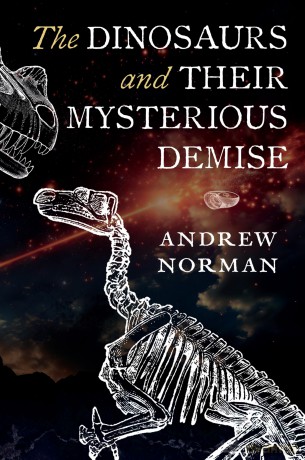 The Dinosaurs and their Mysterious Demise - Andrew Norman [KSIĄŻKA]