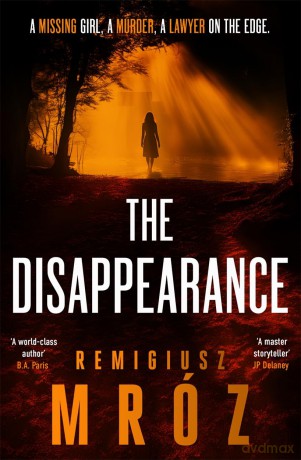The Disappearance: The no.1 international bestselling crime thriller - now a hit TV series - Remigiusz Mróz [KSIĄŻKA]