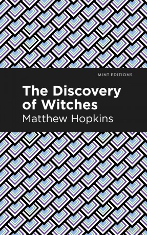 The Discovery of Witches (Mint Editions (Historical Documents and Treaties)) - Matthew Hopkins [KSIĄŻKA]
