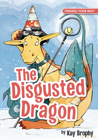The Disgusted Dragon (Finding Your Way) - Kay Brophy [KSIĄŻKA]